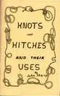 Knots, Hitches and Their Uses, by John Sharp